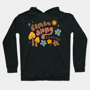 "come along darling" boho/groovy le fleur vintage lettering Hoodie